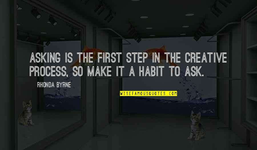 Shelley Ode To The West Wind Quotes By Rhonda Byrne: Asking is the first step in the Creative