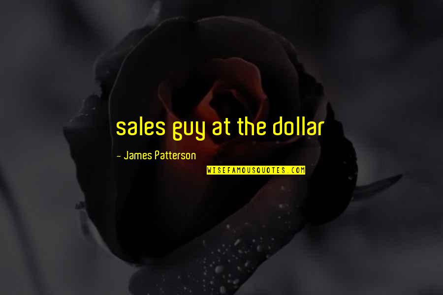 Shellfish Love Quotes By James Patterson: sales guy at the dollar