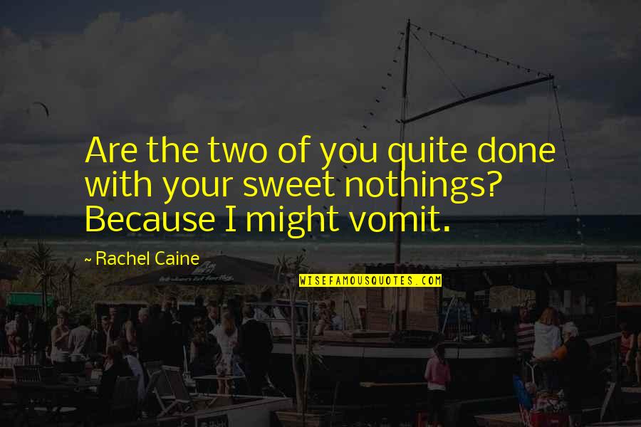 Shellies Furniture Quotes By Rachel Caine: Are the two of you quite done with