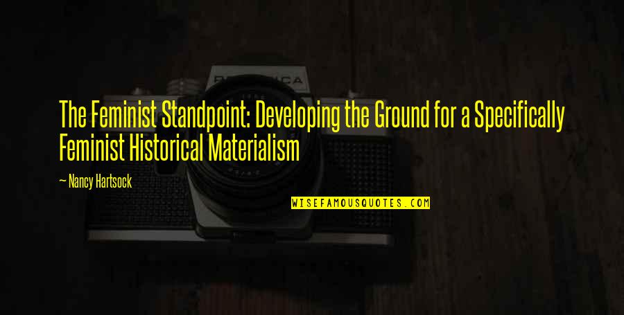 Shelperswesternwear Quotes By Nancy Hartsock: The Feminist Standpoint: Developing the Ground for a