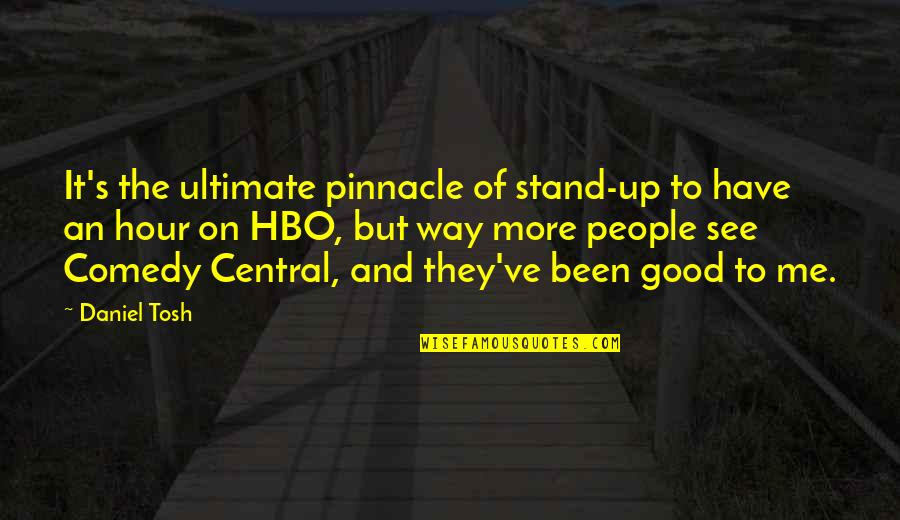 Shelterless Synonym Quotes By Daniel Tosh: It's the ultimate pinnacle of stand-up to have Shelterless Synonym Quotes By Daniel Tosh: It's the ultimate pinnacle of stand-up to have