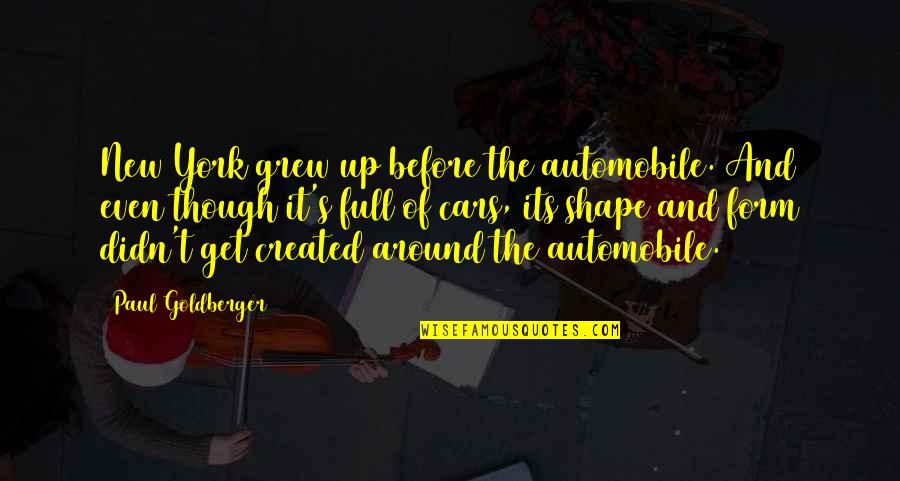 Shelved Synonym Quotes By Paul Goldberger: New York grew up before the automobile. And
