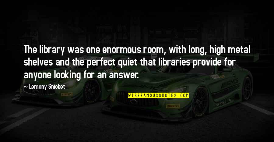 Shelves With Quotes By Lemony Snicket: The library was one enormous room, with long, Shelves With Quotes By Lemony Snicket: The library was one enormous room, with long,