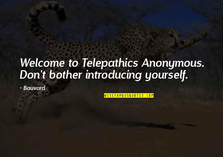 Shenberger Insurance Quotes By Bauvard: Welcome to Telepathics Anonymous. Don't bother introducing yourself.