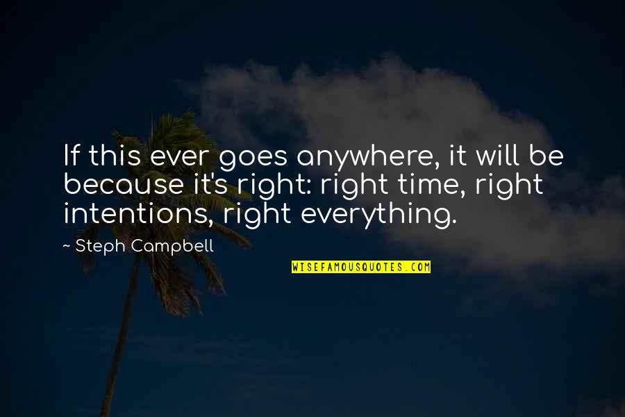 Shenderovich Twins Quotes By Steph Campbell: If this ever goes anywhere, it will be Shenderovich Twins Quotes By Steph Campbell: If this ever goes anywhere, it will be