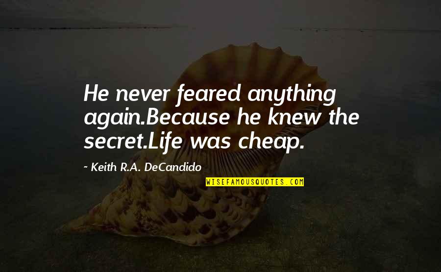 Shenelle Charlot Quotes By Keith R.A. DeCandido: He never feared anything again.Because he knew the Shenelle Charlot Quotes By Keith R.A. DeCandido: He never feared anything again.Because he knew the