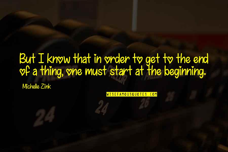 Shengxiangzhen Quotes By Michelle Zink: But I know that in order to get Shengxiangzhen Quotes By Michelle Zink: But I know that in order to get