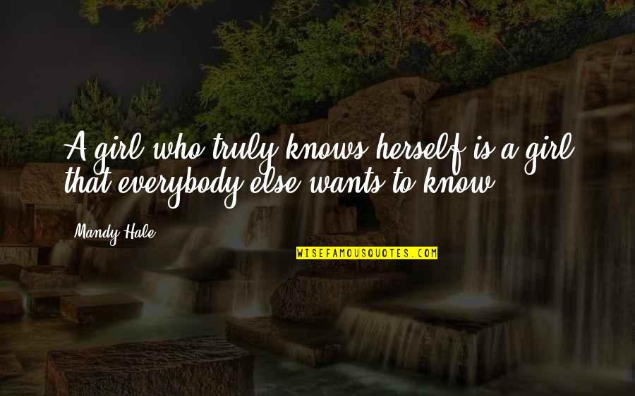 Shennel Aris Quotes By Mandy Hale: A girl who truly knows herself is a