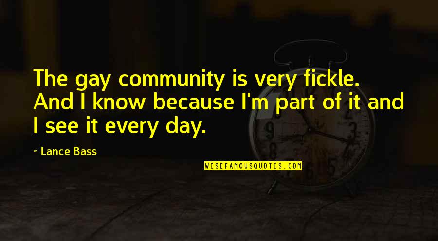 Shep Hyken Quotes By Lance Bass: The gay community is very fickle. And I Shep Hyken Quotes By Lance Bass: The gay community is very fickle. And I