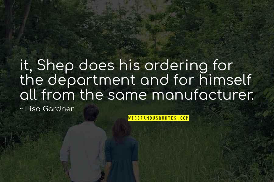 Shep Quotes By Lisa Gardner: it, Shep does his ordering for the department Shep Quotes By Lisa Gardner: it, Shep does his ordering for the department