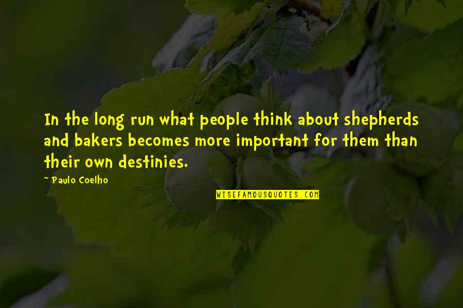 Shepherds Quotes By Paulo Coelho: In the long run what people think about