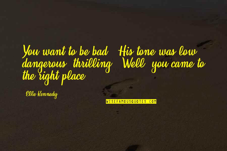 Sheppys Den Quotes By Elle Kennedy: You want to be bad?" His tone was Sheppys Den Quotes By Elle Kennedy: You want to be bad?" His tone was