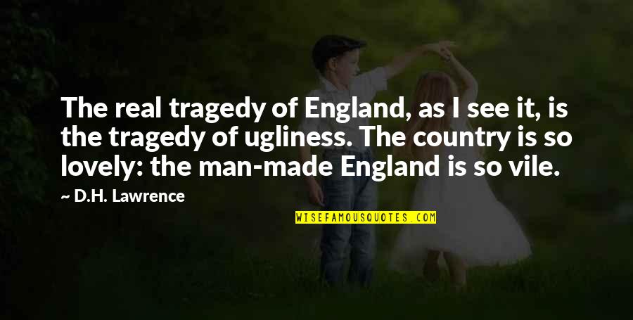 Shera Bow Quotes By D.H. Lawrence: The real tragedy of England, as I see Shera Bow Quotes By D.H. Lawrence: The real tragedy of England, as I see