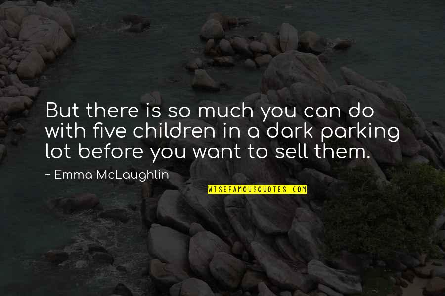 Sheraden Shooting Quotes By Emma McLaughlin: But there is so much you can do Sheraden Shooting Quotes By Emma McLaughlin: But there is so much you can do