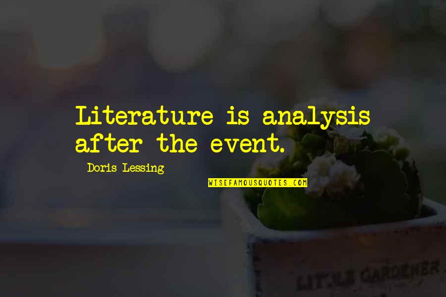 Sheraz Farooqi Quotes By Doris Lessing: Literature is analysis after the event.