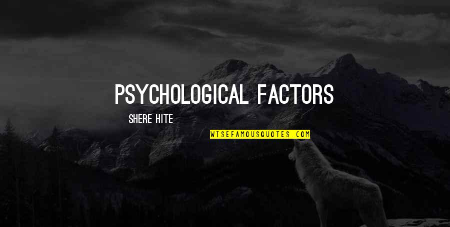 Shere Quotes By Shere Hite: psychological factors