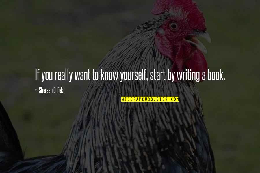 Shereen El Feki Quotes By Shereen El Feki: If you really want to know yourself, start