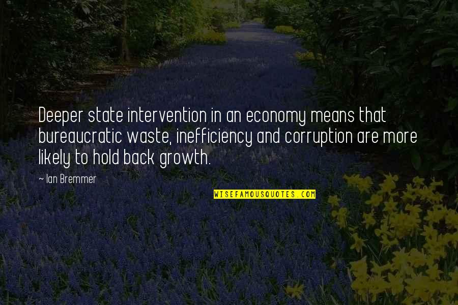 Sherertz Elizabeth Quotes By Ian Bremmer: Deeper state intervention in an economy means that