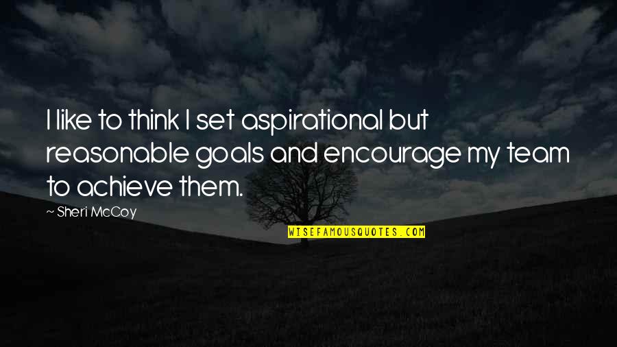 Sheri Mccoy Quotes By Sheri McCoy: I like to think I set aspirational but Sheri Mccoy Quotes By Sheri McCoy: I like to think I set aspirational but