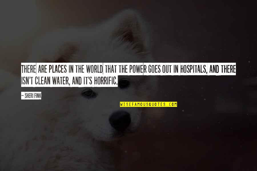 Sheri Quotes By Sheri Fink: There are places in the world that the Sheri Quotes By Sheri Fink: There are places in the world that the