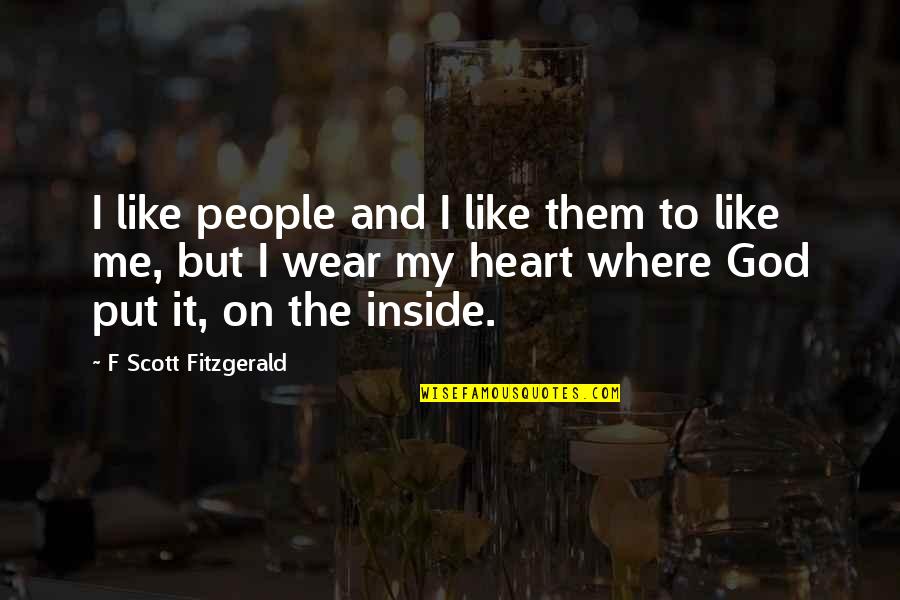 Sherie Farstveet Quotes By F Scott Fitzgerald: I like people and I like them to