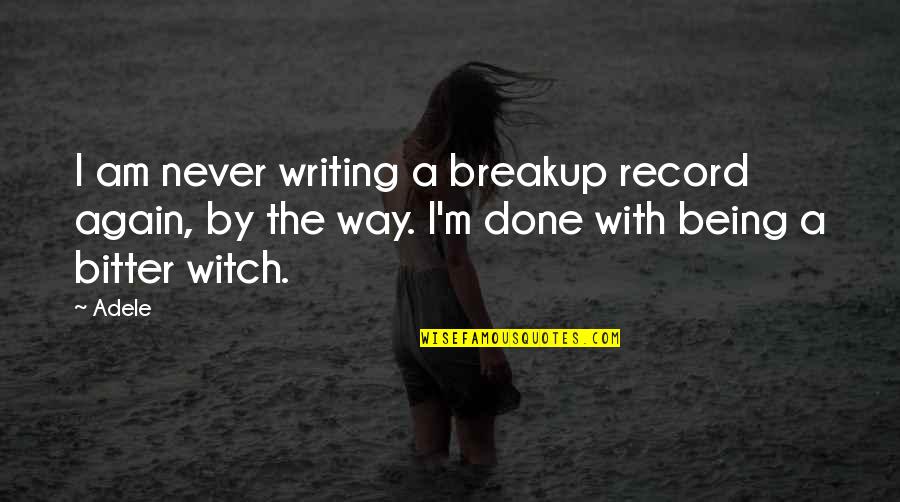 Sherif Ali Quotes By Adele: I am never writing a breakup record again,