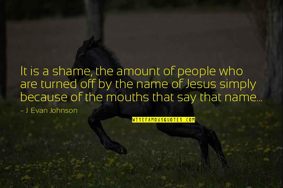 Sheriffs Youth Quotes By J. Evan Johnson: It is a shame, the amount of people