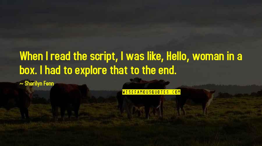 Sherilyn Quotes By Sherilyn Fenn: When I read the script, I was like, Sherilyn Quotes By Sherilyn Fenn: When I read the script, I was like,