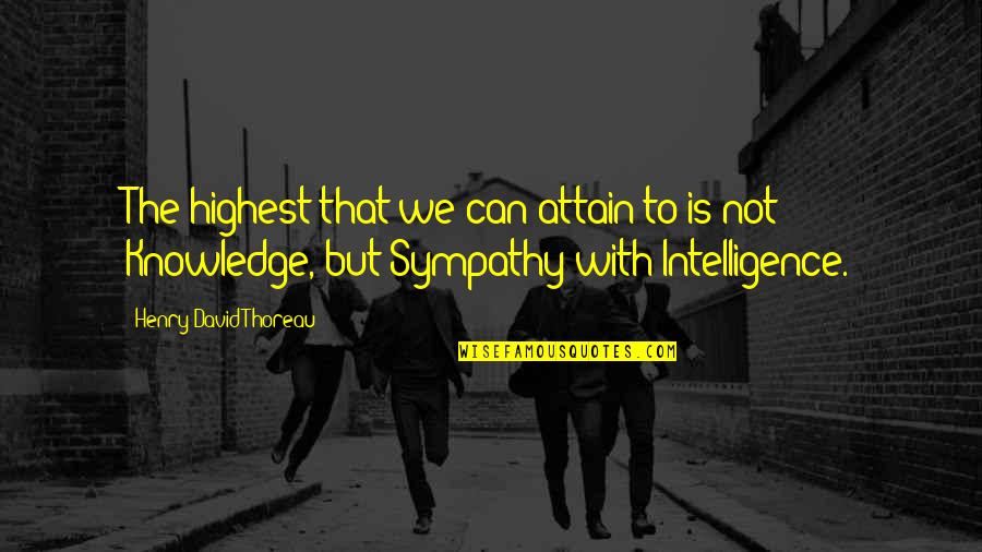 Sherita Dixon Cole Quotes By Henry David Thoreau: The highest that we can attain to is