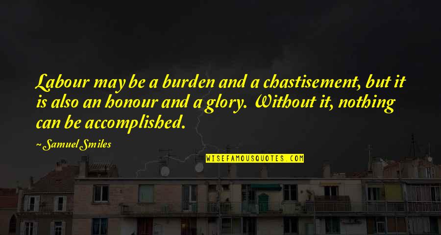 Sherko Haji Quotes By Samuel Smiles: Labour may be a burden and a chastisement, Sherko Haji Quotes By Samuel Smiles: Labour may be a burden and a chastisement,
