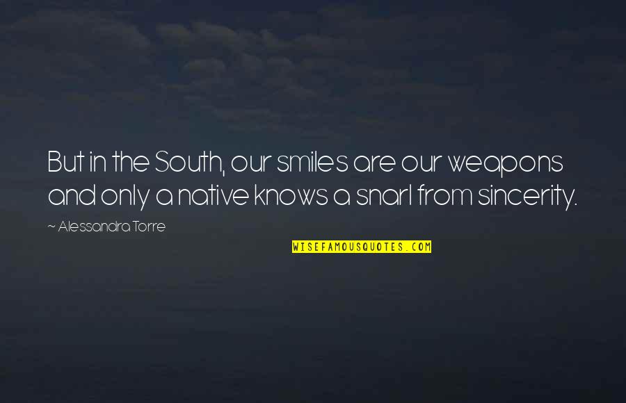 Sherko Kareem Quotes By Alessandra Torre: But in the South, our smiles are our