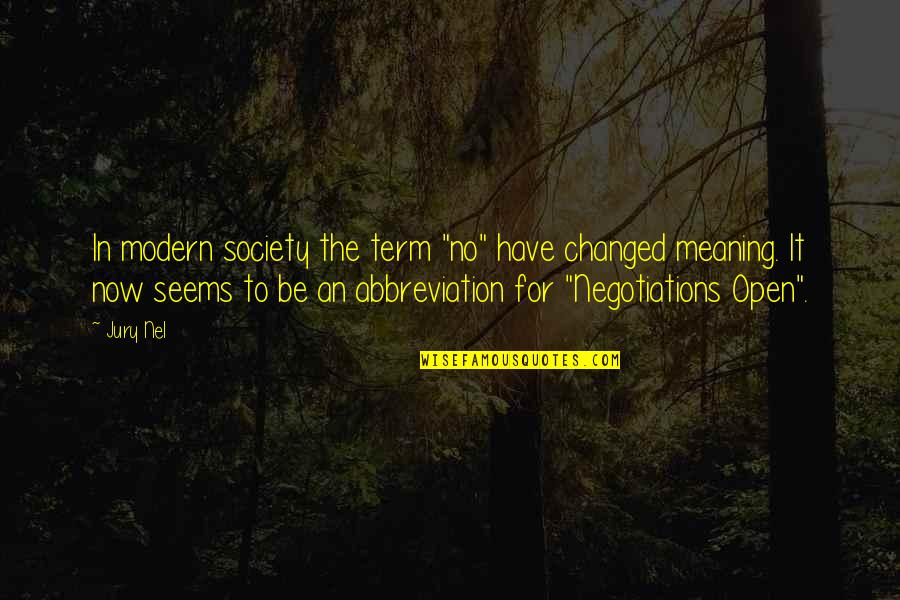 Sherleen Mananitas Quotes By Jury Nel: In modern society the term "no" have changed Sherleen Mananitas Quotes By Jury Nel: In modern society the term "no" have changed