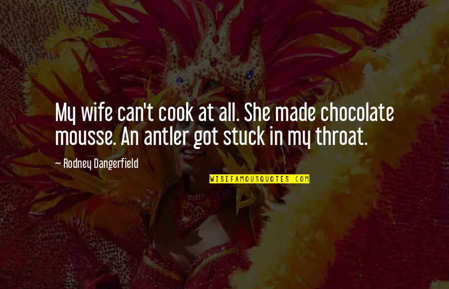 Sherlock Holmes Benedict Cumberbatch Best Quotes By Rodney Dangerfield: My wife can't cook at all. She made Sherlock Holmes Benedict Cumberbatch Best Quotes By Rodney Dangerfield: My wife can't cook at all. She made