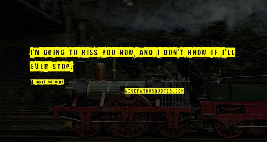 Sherlock Holmes Deductions Quotes By Jamie McGuire: I'm going to kiss you now, and I