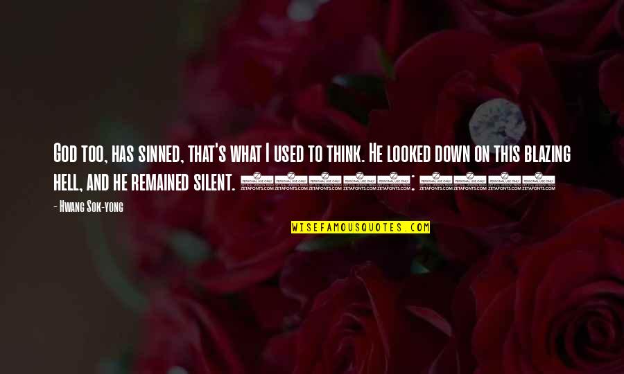Sherlock Holmes Series 1 Quotes By Hwang Sok-yong: God too, has sinned, that's what I used Sherlock Holmes Series 1 Quotes By Hwang Sok-yong: God too, has sinned, that's what I used