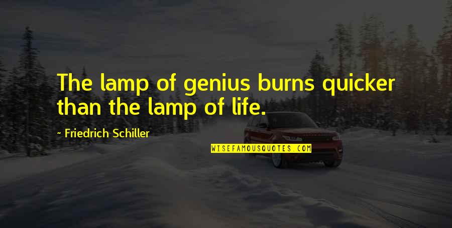 Sherlock Serie Quotes By Friedrich Schiller: The lamp of genius burns quicker than the Sherlock Serie Quotes By Friedrich Schiller: The lamp of genius burns quicker than the