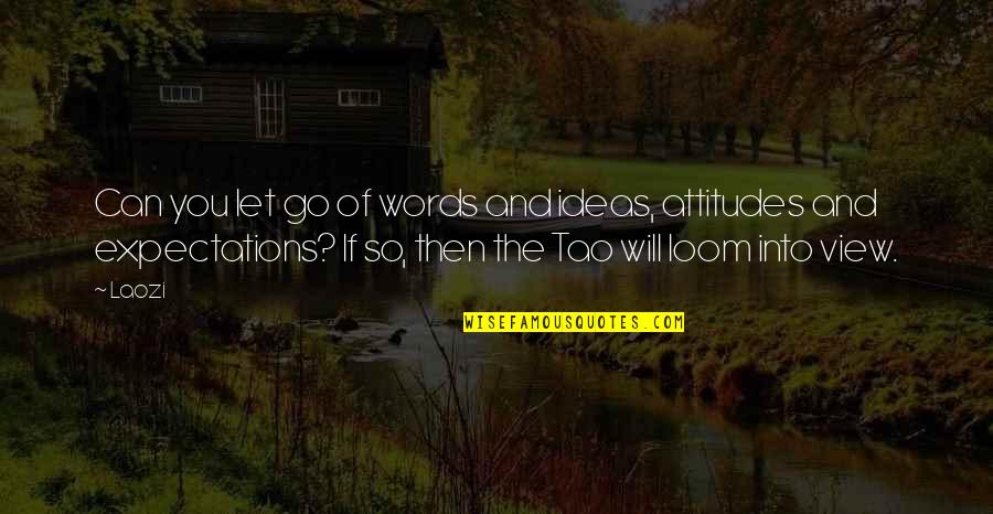 Sherlocked Holmes Quotes By Laozi: Can you let go of words and ideas,