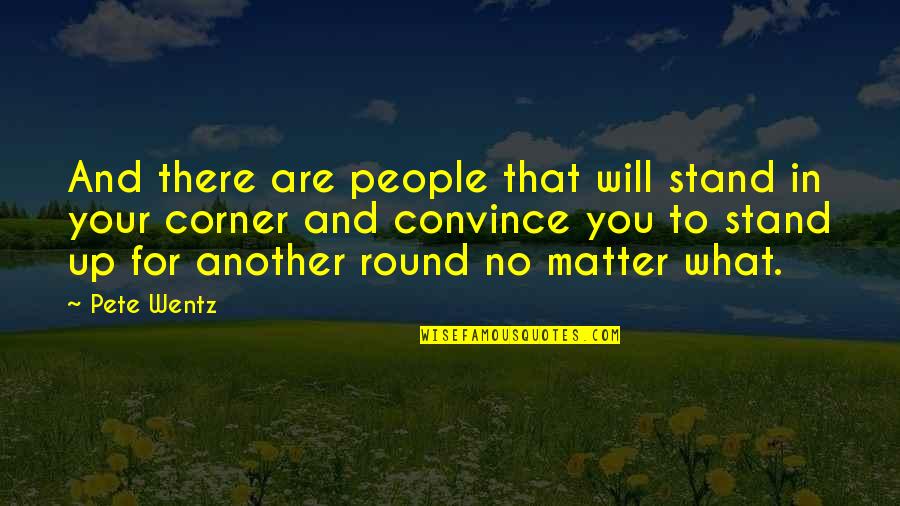 Sherlocked Holmes Quotes By Pete Wentz: And there are people that will stand in