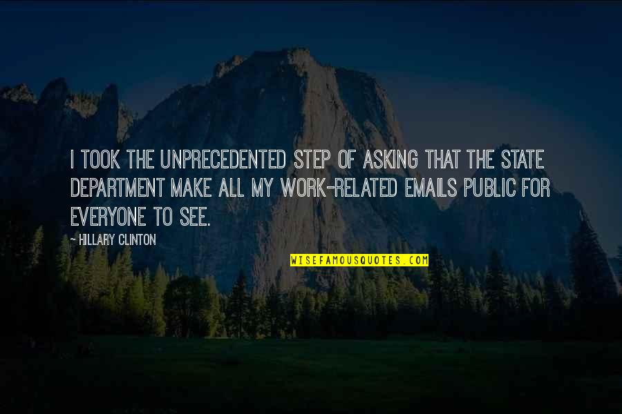 Shermy Adventure Quotes By Hillary Clinton: I took the unprecedented step of asking that