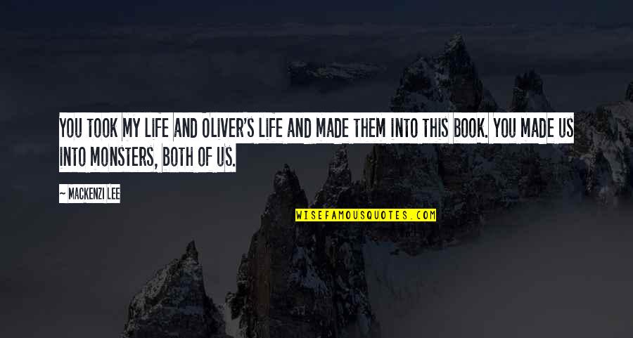 Shernaz Patels Birthplace Quotes By Mackenzi Lee: You took my life and Oliver's life and