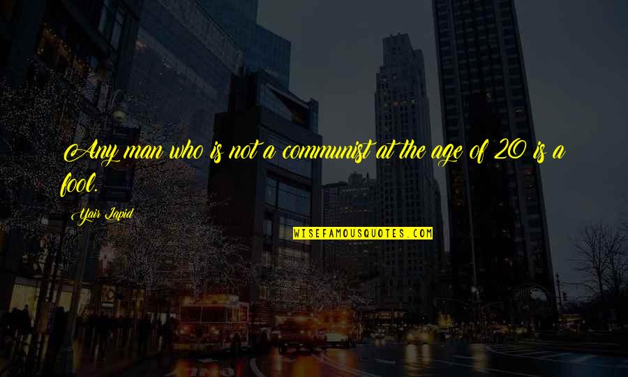 Sheroo Mukhtiar Quotes By Yair Lapid: Any man who is not a communist at