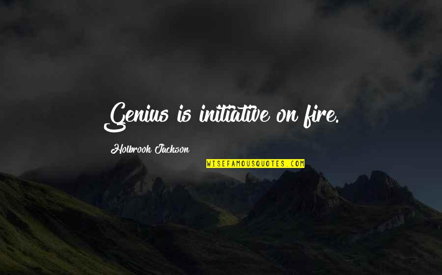 Sherrias Chicken Quotes By Holbrook Jackson: Genius is initiative on fire.