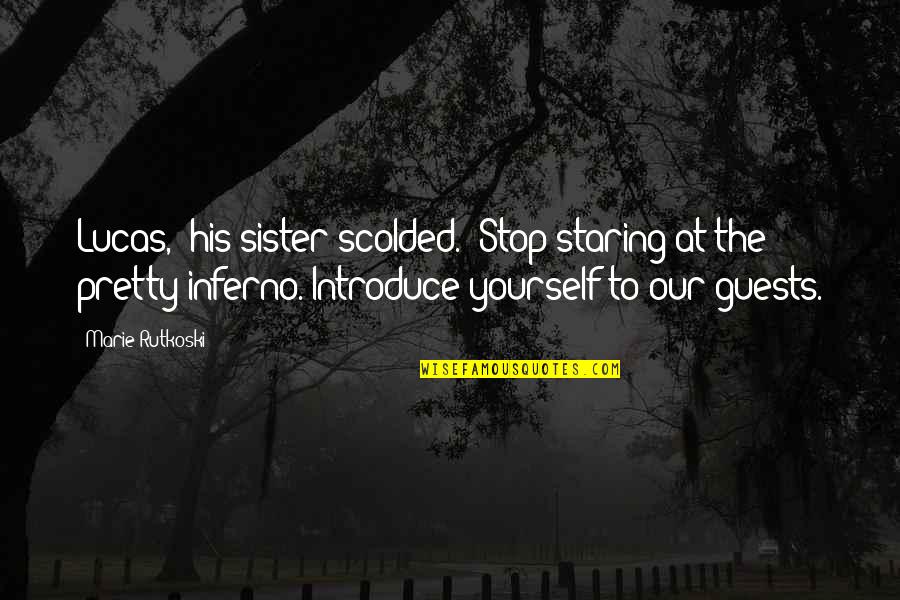 Sherrias Chicken Quotes By Marie Rutkoski: Lucas," his sister scolded. "Stop staring at the