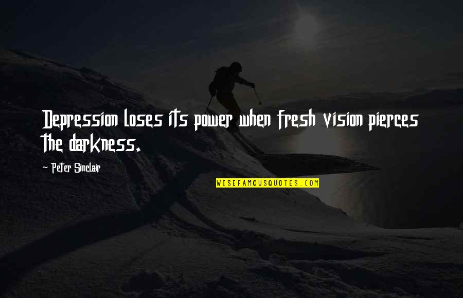 Sherrilyn Kenyon Noir Quotes By Peter Sinclair: Depression loses its power when fresh vision pierces