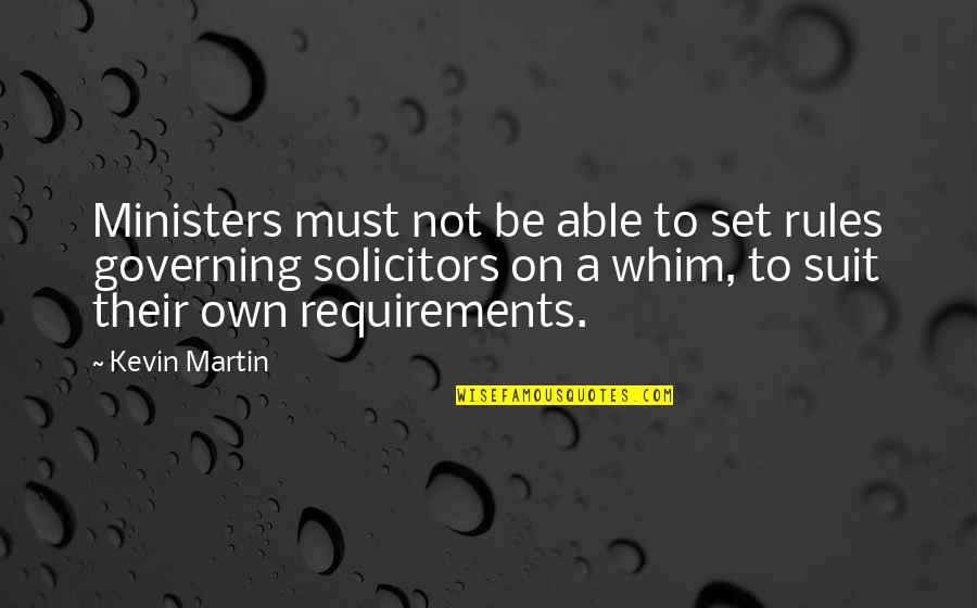 Sherry Dew Quotes By Kevin Martin: Ministers must not be able to set rules Sherry Dew Quotes By Kevin Martin: Ministers must not be able to set rules