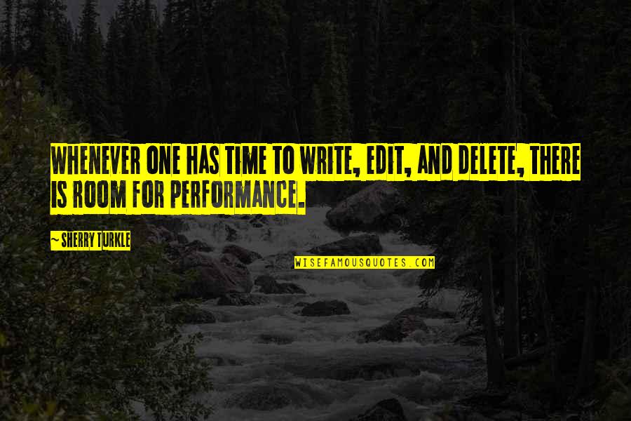 Sherry Quotes By Sherry Turkle: Whenever one has time to write, edit, and