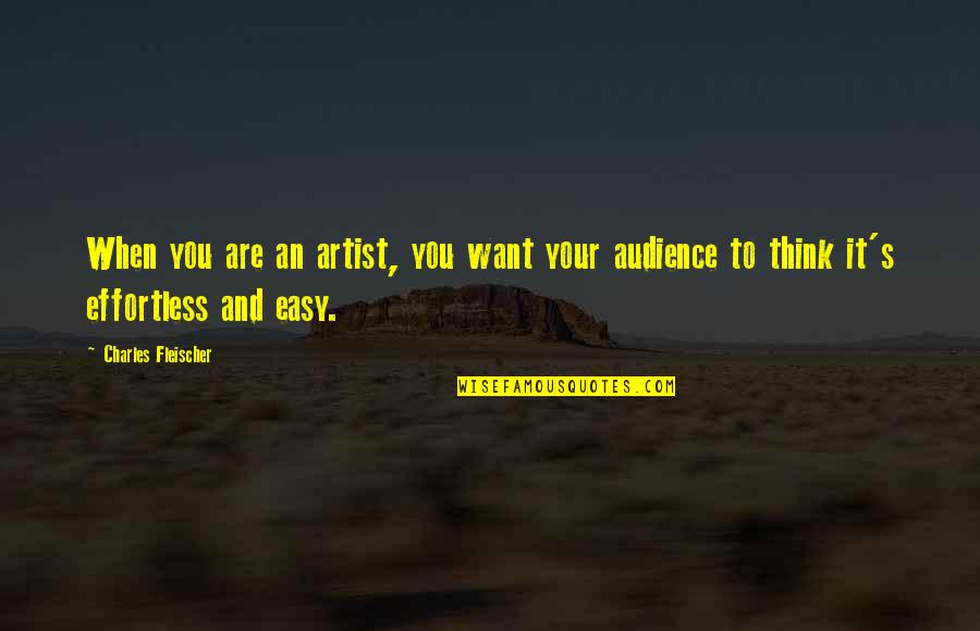 Shersonews Quotes By Charles Fleischer: When you are an artist, you want your Shersonews Quotes By Charles Fleischer: When you are an artist, you want your