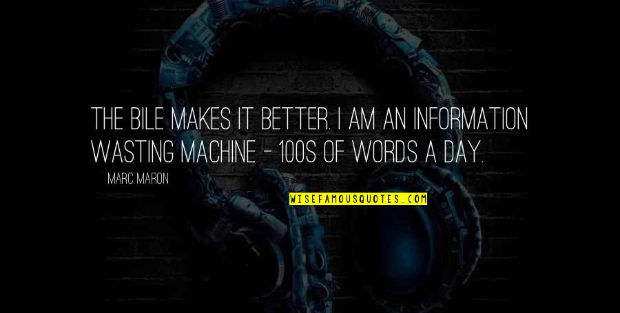 Shervin Roohparvar Quotes By Marc Maron: The bile makes it better. I am an