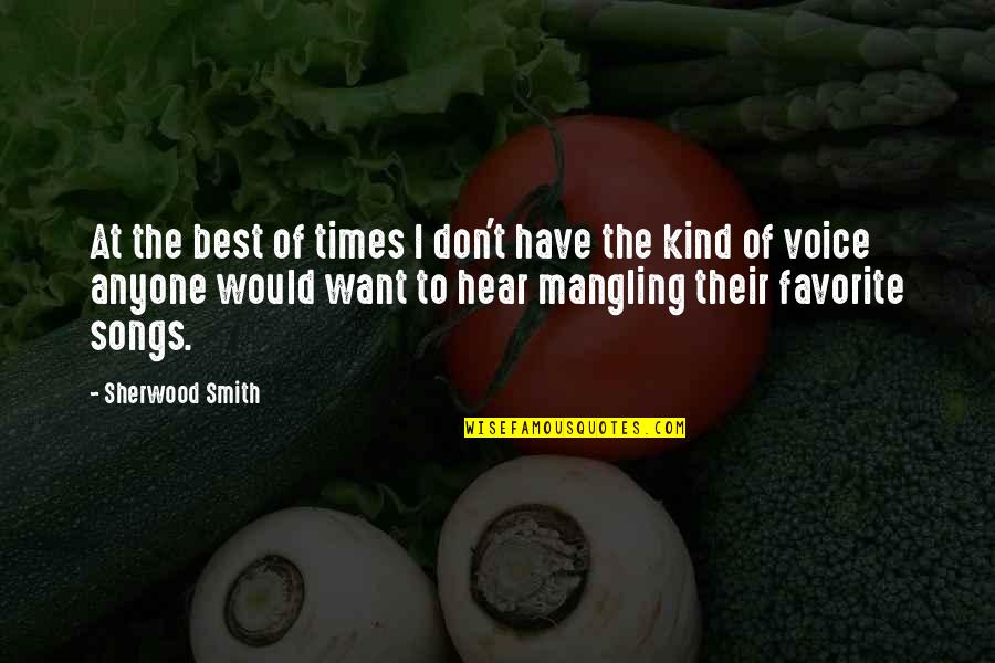 Sherwood Smith Quotes By Sherwood Smith: At the best of times I don't have