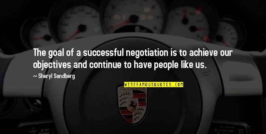 Sheryl Quotes By Sheryl Sandberg: The goal of a successful negotiation is to Sheryl Quotes By Sheryl Sandberg: The goal of a successful negotiation is to